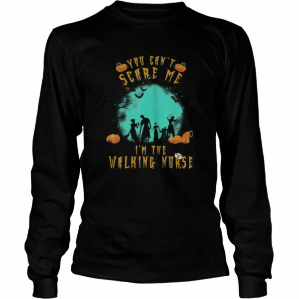 You Can’t Scare Me I’m The Walking Nurse Halloween Nurse shirt