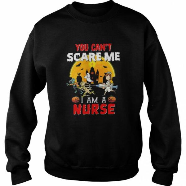 You Can’t Scare Me I Am A Nurse shirt