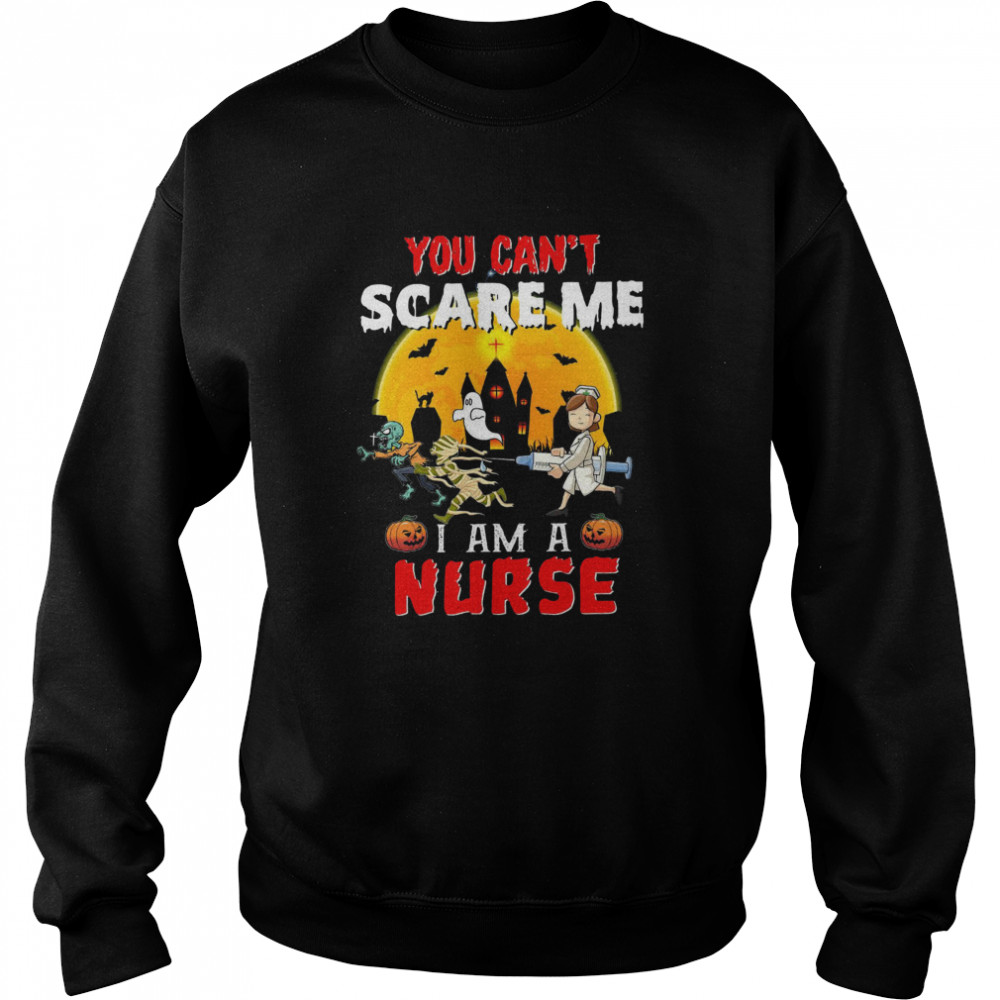 You Can’t Scare Me I Am A Nurse shirt You Can’t Scare Me I Am A Nurse shirt
