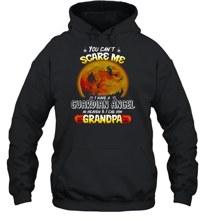 You Can’t Scare Me I Have A Guardian Angel In Heaven And I Call Him Grandpa Halloween T-shirt You Can’t Scare Me I Have A Guardian Angel In Heaven And I Call Him Grandpa Halloween T-shirt
