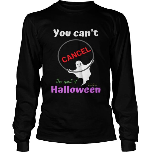 You Cant Cancel HalloweenHalloween Spirt 2020 Lives On shirt