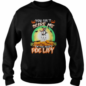 You Cant Scare Me Husky Im The Crazy Dog Lady Halloween shirt