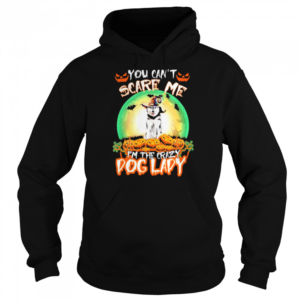 You Cant Scare Me Husky Im The Crazy Dog Lady Halloween shirt You Cant Scare Me Husky Im The Crazy Dog Lady Halloween shirt