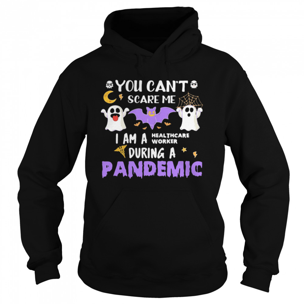 You Cant Scare Me I Am A Healthcare Worker During A Pandemic Halloween shirt You Cant Scare Me I Am A Healthcare Worker During A Pandemic Halloween shirt