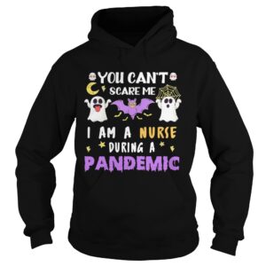 You Cant Scare Me I Am A Nurse During A Pandemic Halloween shirt