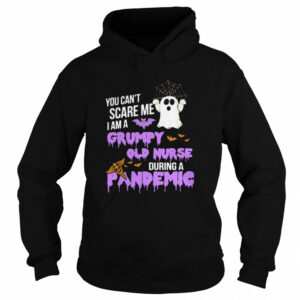 You Cant Scare Me I Am Grumpy Old Nurse During A Pandemic shirt 3