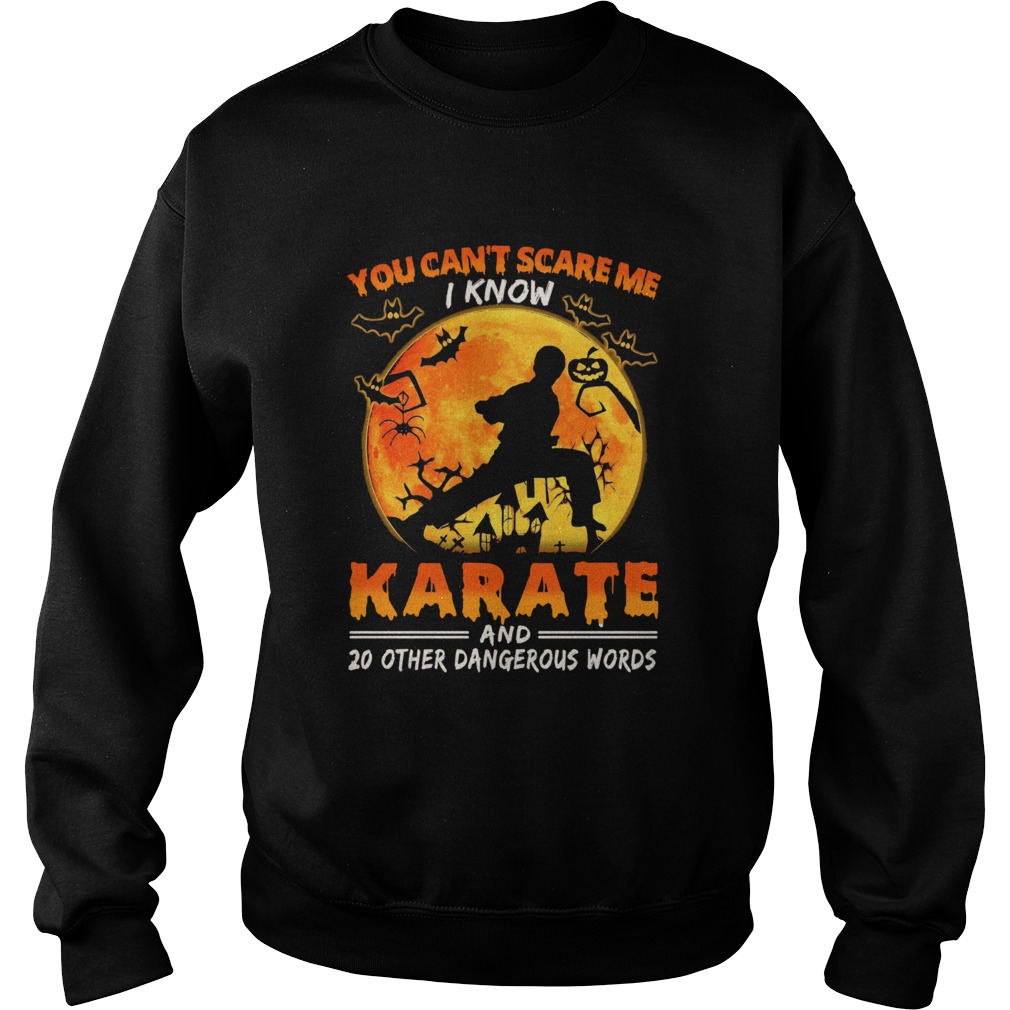 You Cant Scare Me I Know Karate And 20 Other Dangerous Words shirt You Cant Scare Me I Know Karate And 20 Other Dangerous Words shirt