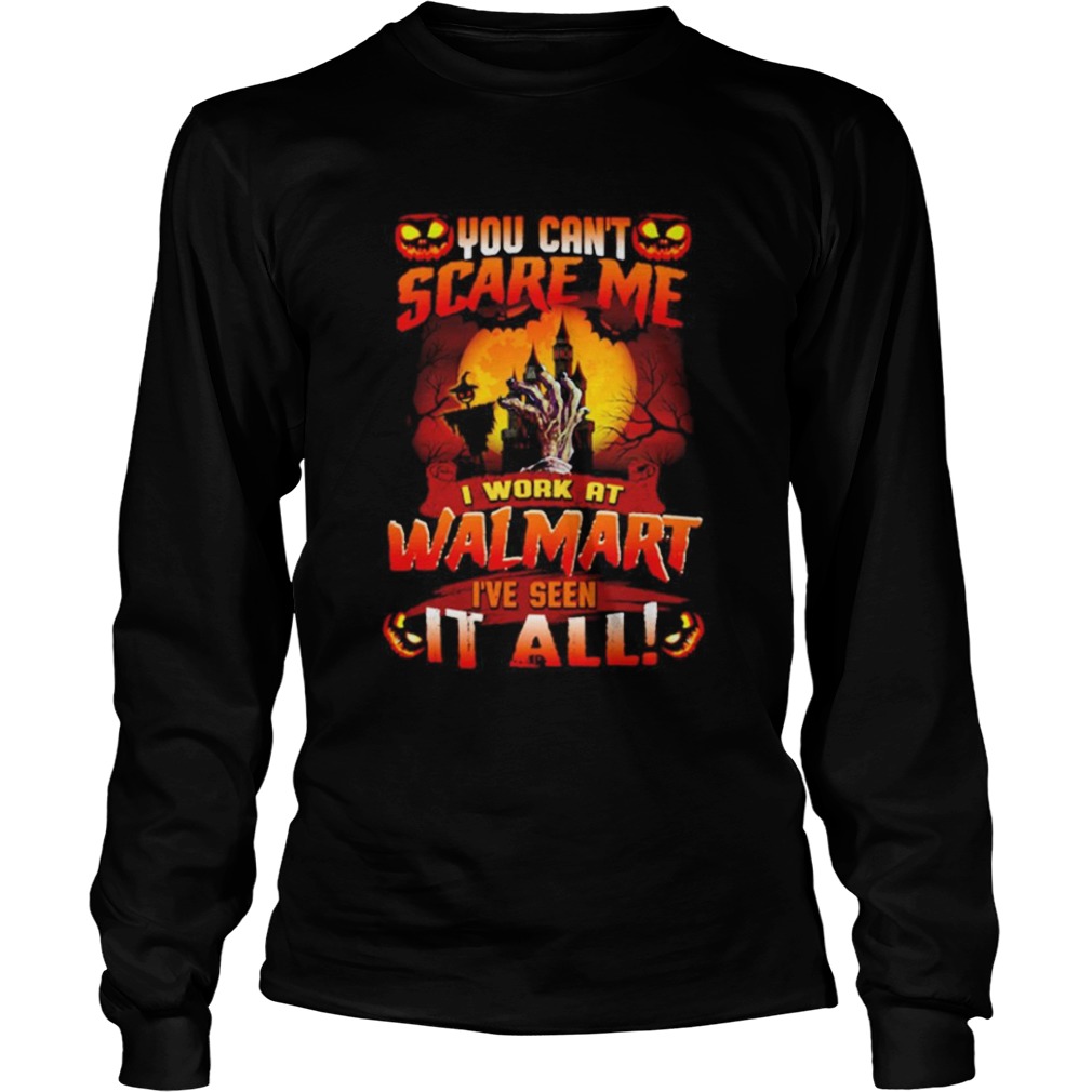 You Cant Scare Me I Work At Walmart Ive Seen It All Halloween shirt You Cant Scare Me I Work At Walmart Ive Seen It All Halloween shirt