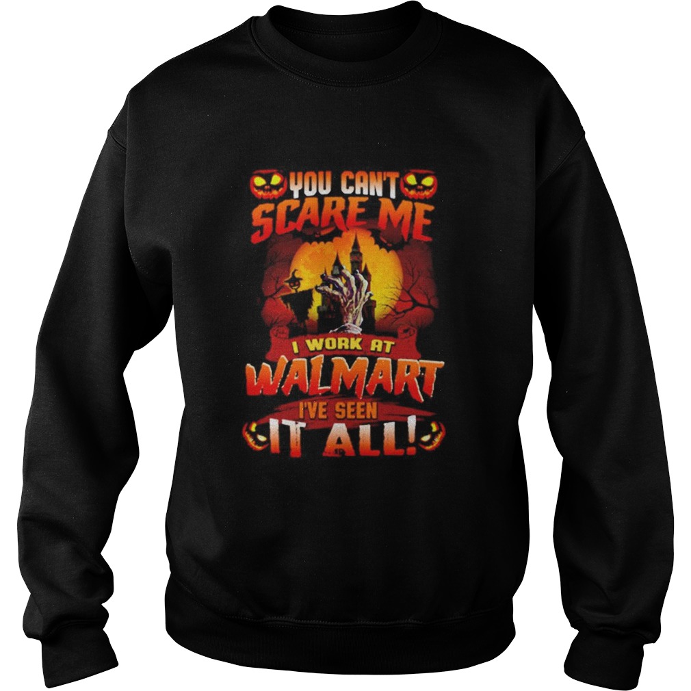 You Cant Scare Me I Work At Walmart Ive Seen It All Halloween shirt You Cant Scare Me I Work At Walmart Ive Seen It All Halloween shirt