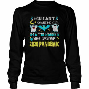 You Cant Scare Me Im A Warrior Who Survived 2020 Pandemic shirt