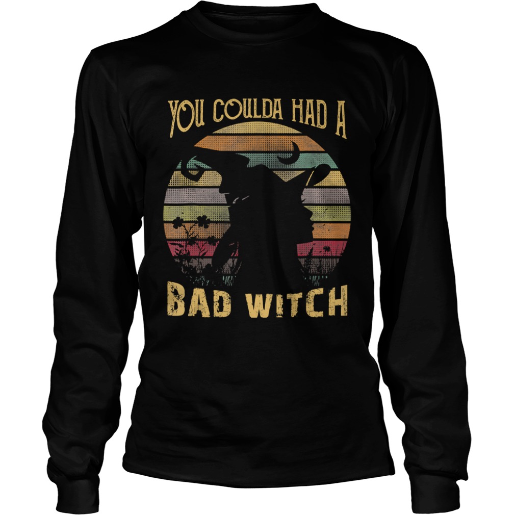 You Coulda had a Bad Witch Halloween Funny Gift Awesome TShirt You Coulda had a Bad Witch Halloween Funny Gift Awesome TShirt