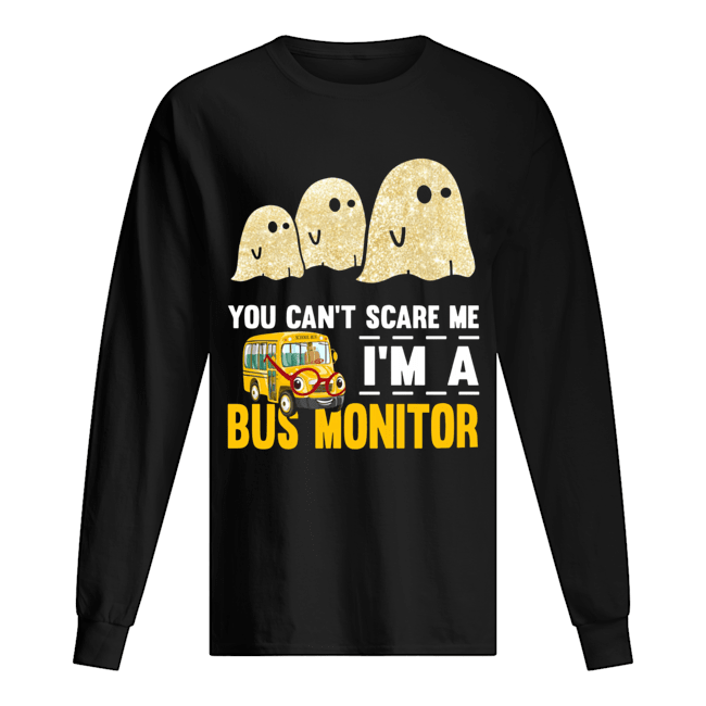 You can’t scare me I’m a bus monitor ghost boos Halloween shirt You can’t scare me I’m a bus monitor ghost boos Halloween shirt