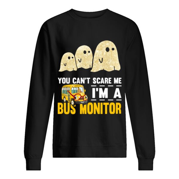 You can’t scare me I’m a bus monitor ghost boos Halloween shirt