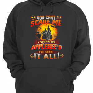 You can't scare me I work at Applebee's I've seen it all Halloween shirt 3