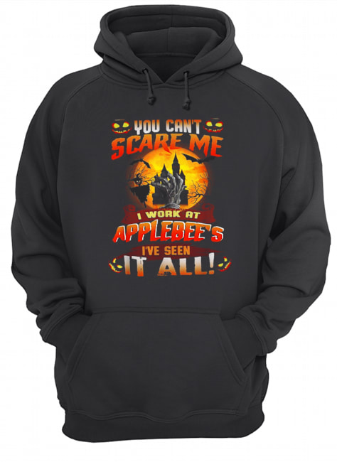 You can’t scare me I work at Applebee’s I’ve seen it all Halloween shirt You can’t scare me I work at Applebee’s I’ve seen it all Halloween shirt