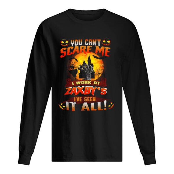 You can’t scare me I work at Zaxby’s I’ve seen it all Halloween shirt