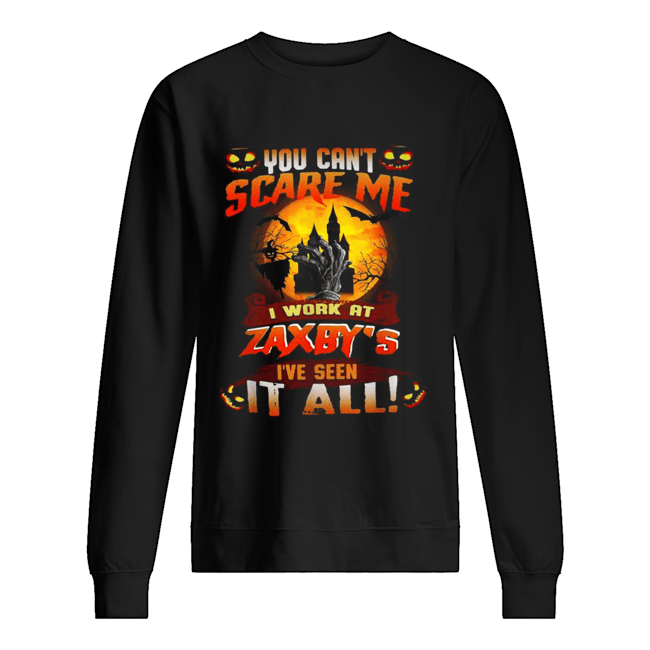 You can’t scare me I work at Zaxby’s I’ve seen it all Halloween shirt You can’t scare me I work at Zaxby’s I’ve seen it all Halloween shirt