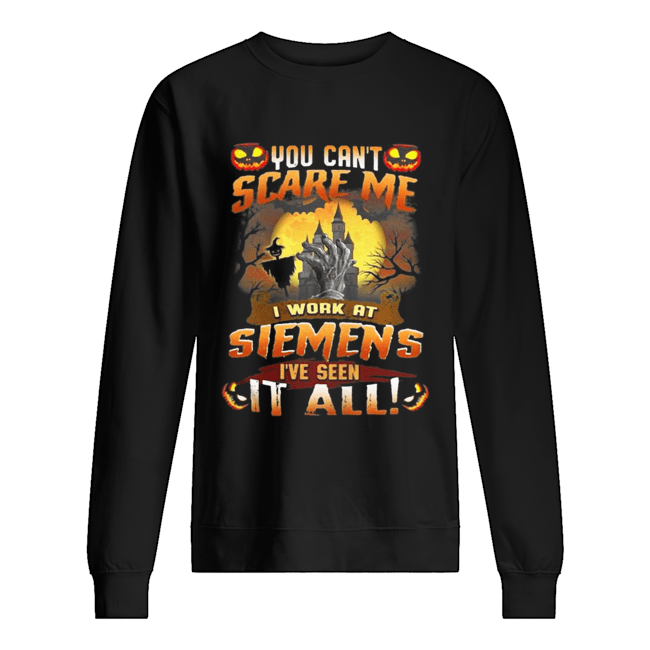 You can’t scare me I work at siemens I’ve seen it all Halloween shirt You can’t scare me I work at siemens I’ve seen it all Halloween shirt