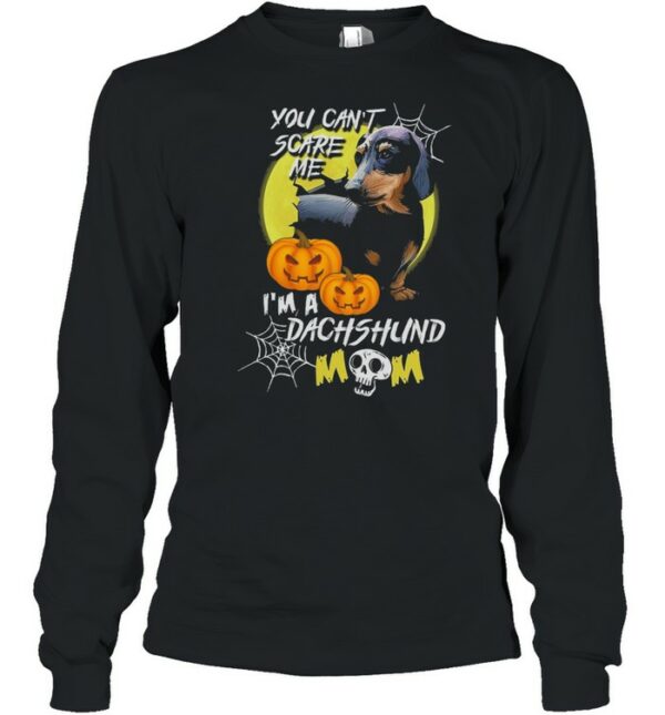 You cant scare me Im a Dachshund mom Halloween shirt