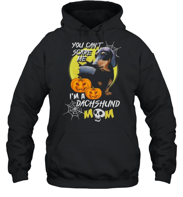 You cant scare me Im a Dachshund mom Halloween shirt You cant scare me Im a Dachshund mom Halloween shirt