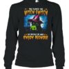 You flipped the witch switch so buckle up and enjoy asshole shirt
