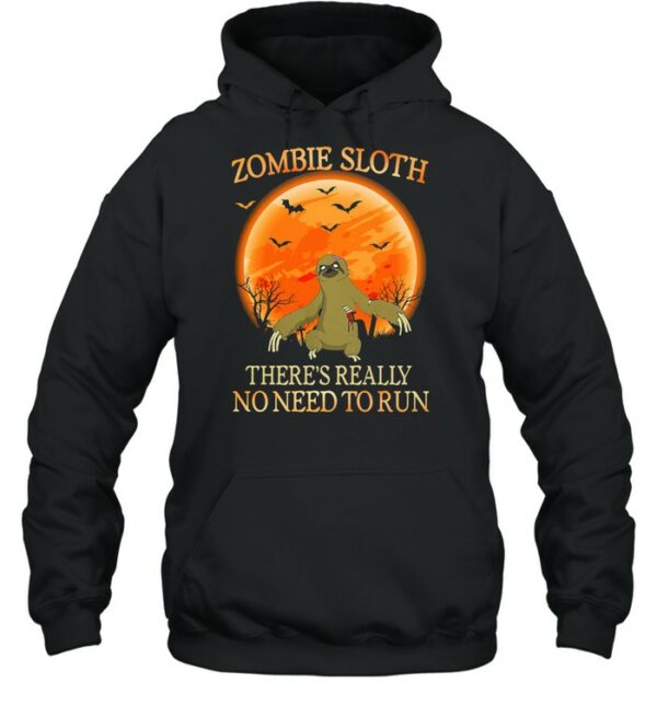 Zombie Sloth theres really no need to run Halloween shirt