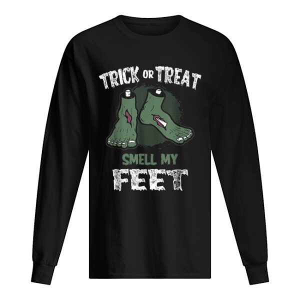 Zombie Trick or Treat Smell My Feet Halloween shirt
