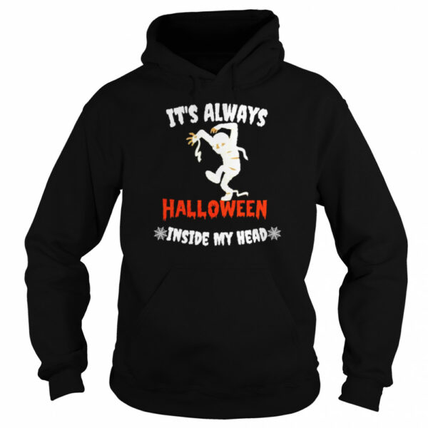 Zombie it’s always Halloween inside my head shirt