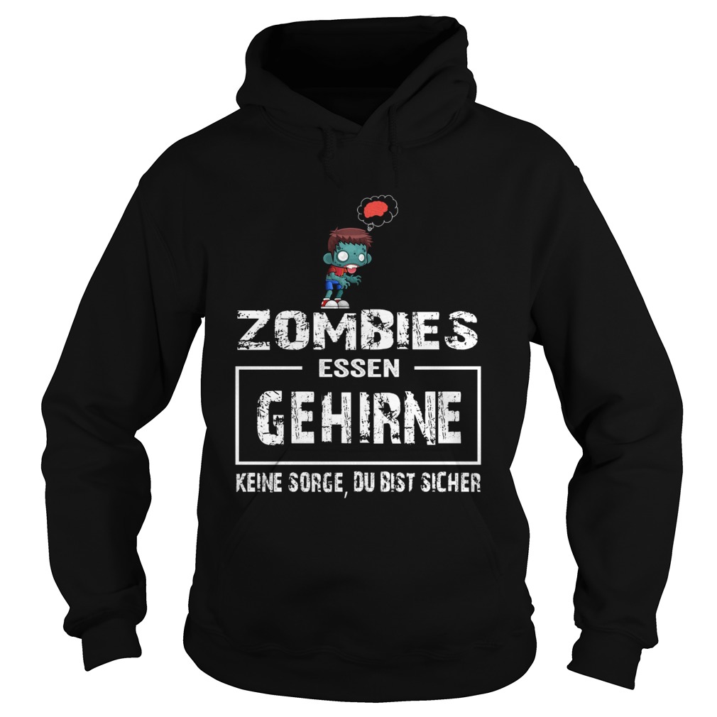 Zombies essen gehirne keine sorge du bist sicher shirt Zombies essen gehirne keine sorge du bist sicher shirt