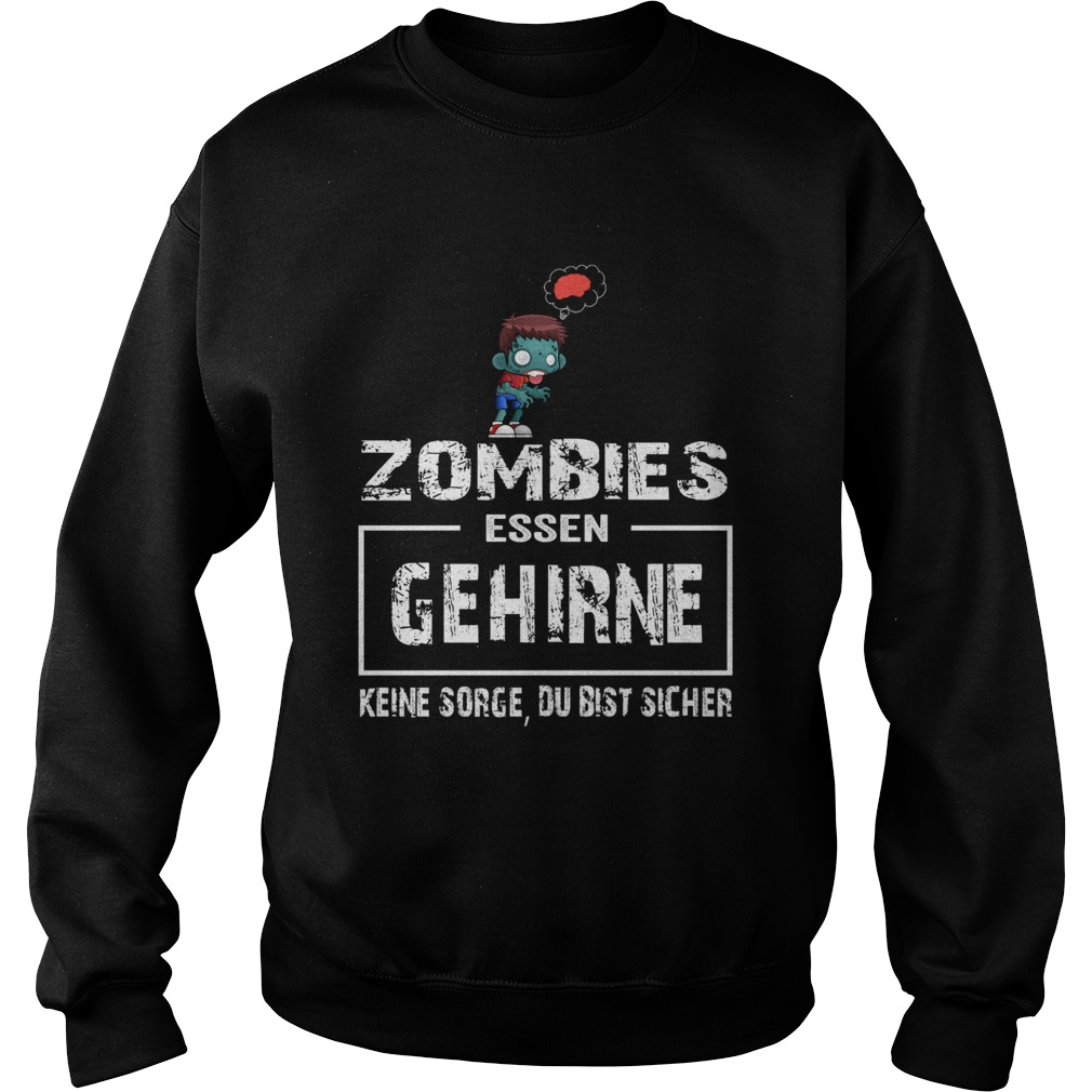 Zombies essen gehirne keine sorge du bist sicher shirt Zombies essen gehirne keine sorge du bist sicher shirt