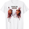 Problem Solved Bloody T-Shirt Shirt Blood Splatter