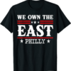 We Own The East Phillies T-Shirt 2024 Philadelphia