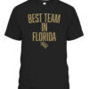 BEST TEAM IN FLORIDA SHIRT