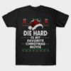Die hard is my favorite Christmas movie shirt