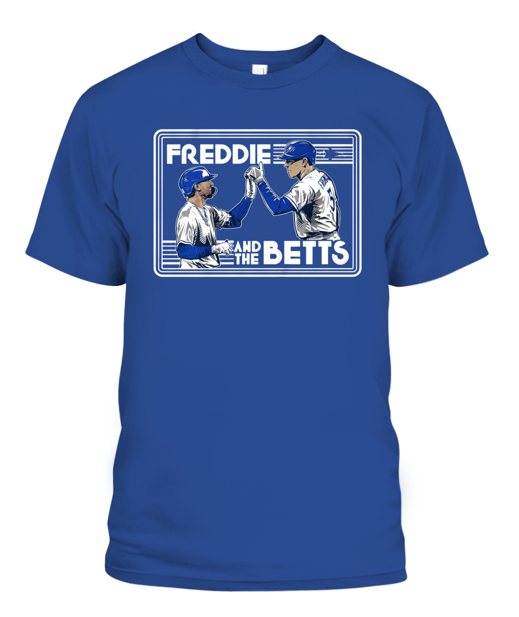FREDDIE & THE BETTS SHIRT Freddie Freeman, Mookie Betts, Los Angeles Dodgers FREDDIE & THE BETTS SHIRT Freddie Freeman, Mookie Betts, Los Angeles Dodgers