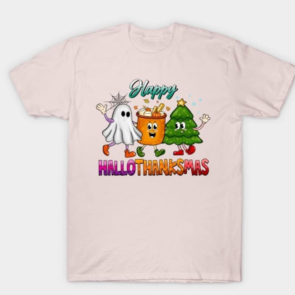 Happy Hallothanksmas shirt Happy Hallothanksmas shirt