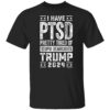 I Have PTSD Pretty Tired Of Stupid Democrats Trump 2024 Tee-Shirt