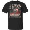 Jesus Is My Savior Trump Is My President American Flag Shirt