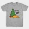 Merry…nope shirt