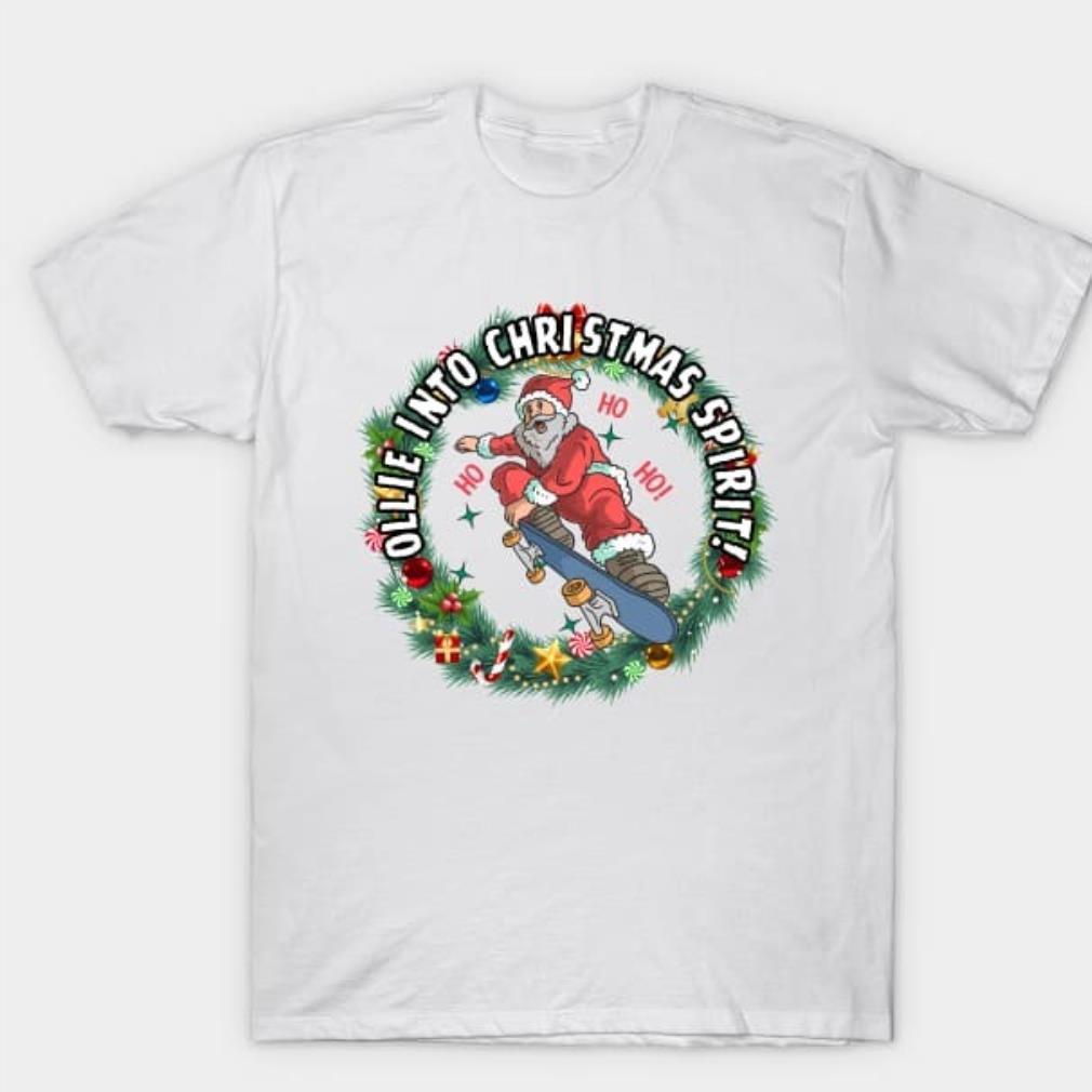 Ollie into Christmas spirit skate shirt Ollie into Christmas spirit skate shirt