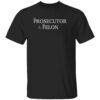 The Prosecutor vs. The Felon Shirt Kamala Harris For President 2024