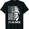 Trump 2024 I’ll Be Back – Never Surrender Trump 2024 T-Shirt