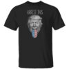 Trump Arrest This Support Trump T-Shirt