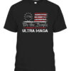 Ultra MAGA – We The People Proud Republican USA Flag T-Shirt