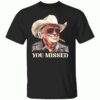 You Missed Shirt