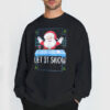 Let It Snow Santa Cocaine Sweatshirt