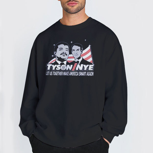 Let Us Together Make America Smart Again Bill Nye Sweatshirt Let Us Together Make America Smart Again Bill Nye Sweatshirt