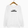 Merch I Hate Everyone Sweatshirt
