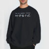 The One Where I Teach Music Teacher Sweatshirt