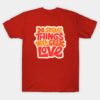 Do Small Things With Great Love T-Shirt
